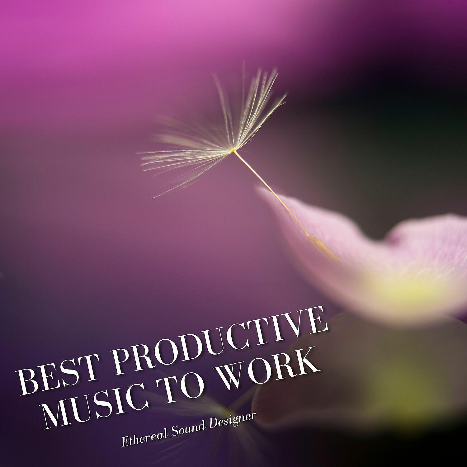 Постер альбома Best Productive Music to Work