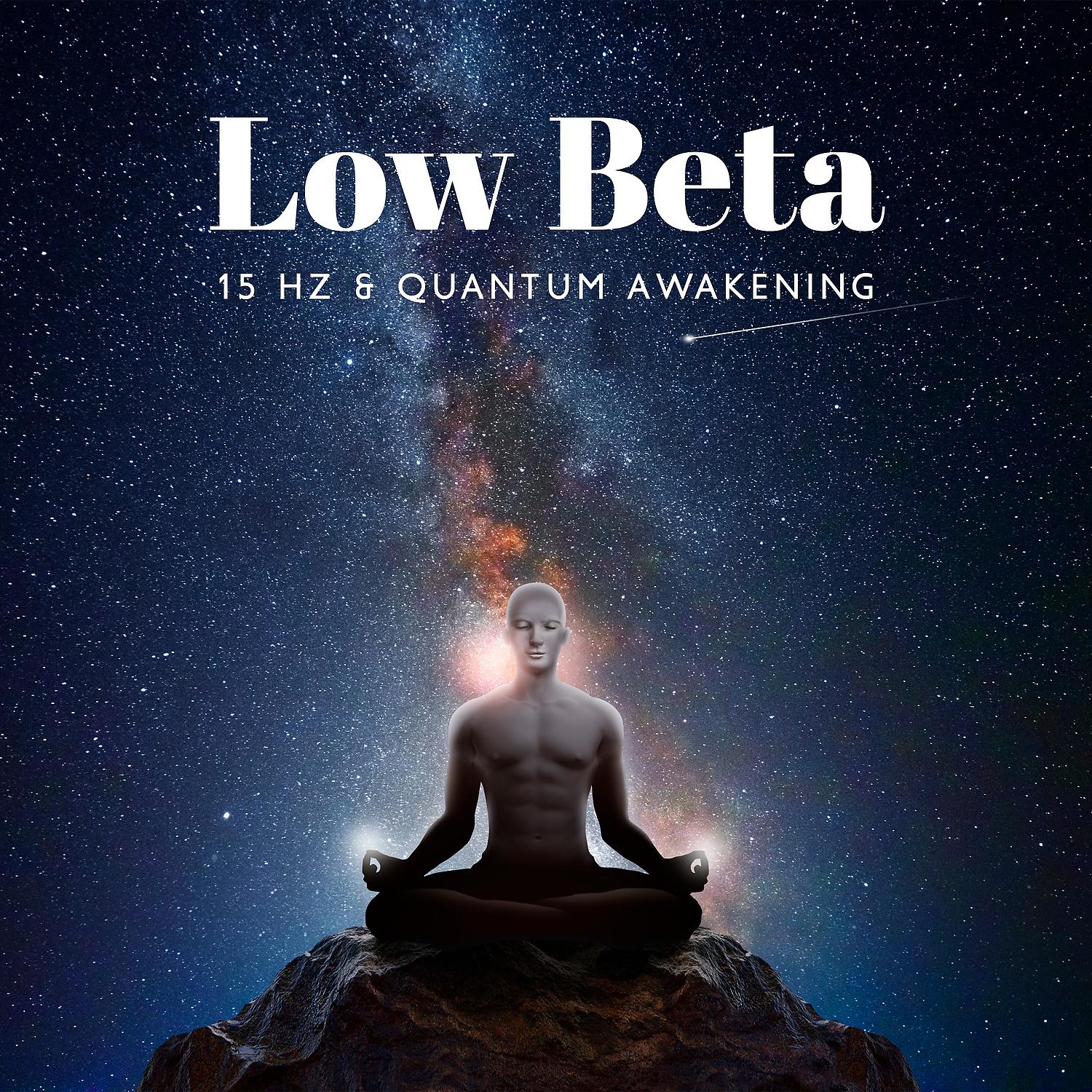 Постер альбома Low Beta 15 Hz & Quantum Awakening: Pure Binarual Beat (Super Focus)