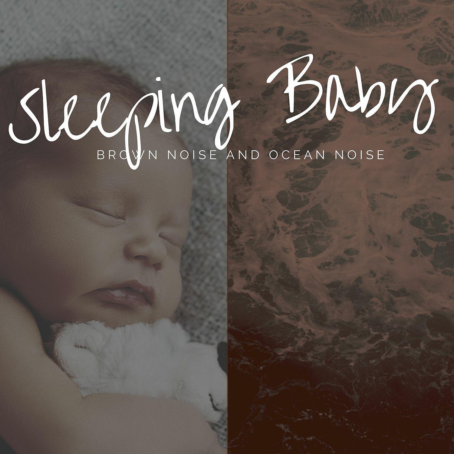 Постер альбома Sleeping Baby Brown Noise and Ocean Noise