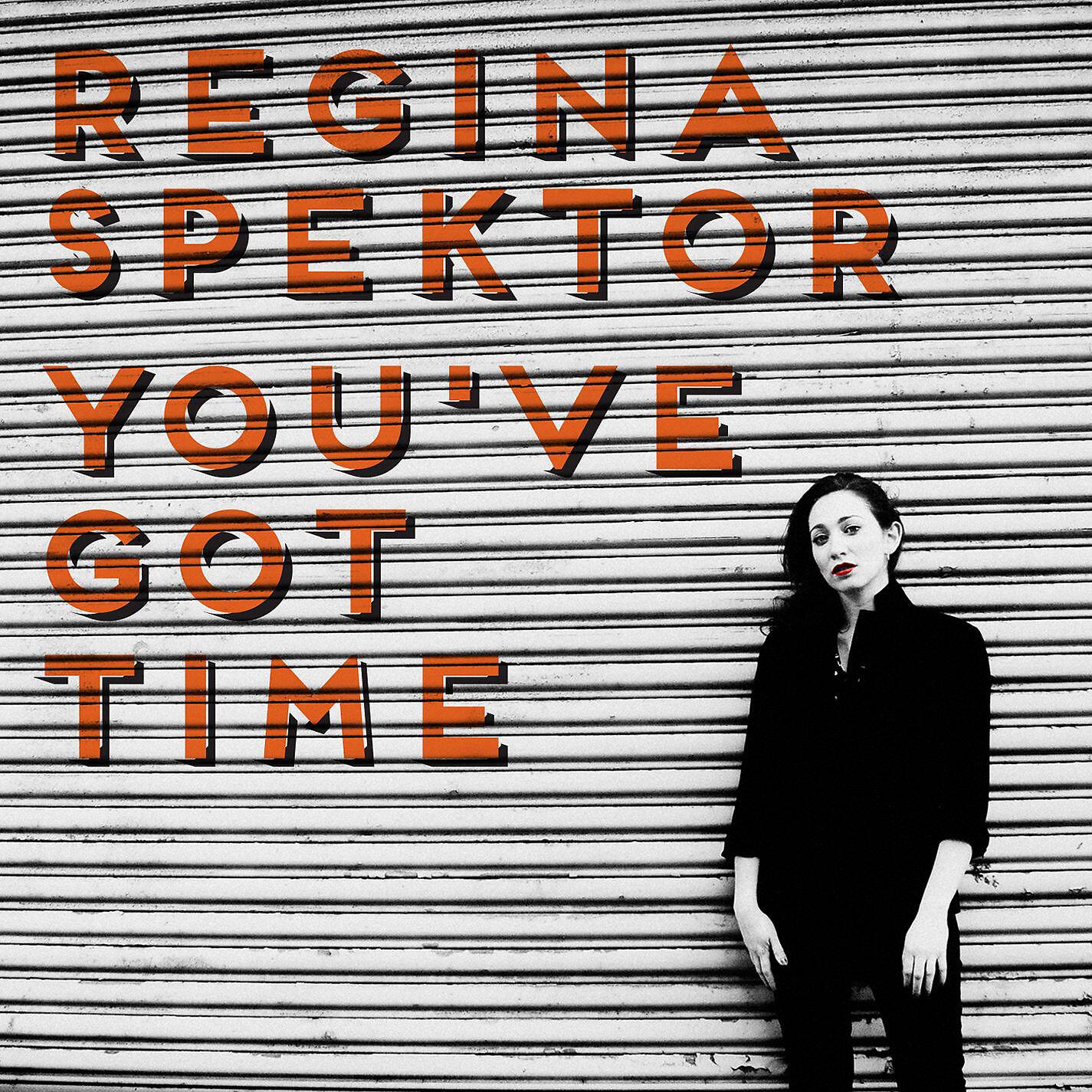 Get your time. You've got time Regina Spektor. Regina Spektor got time. Regina Spektor logo. Regina Spektor 2019.