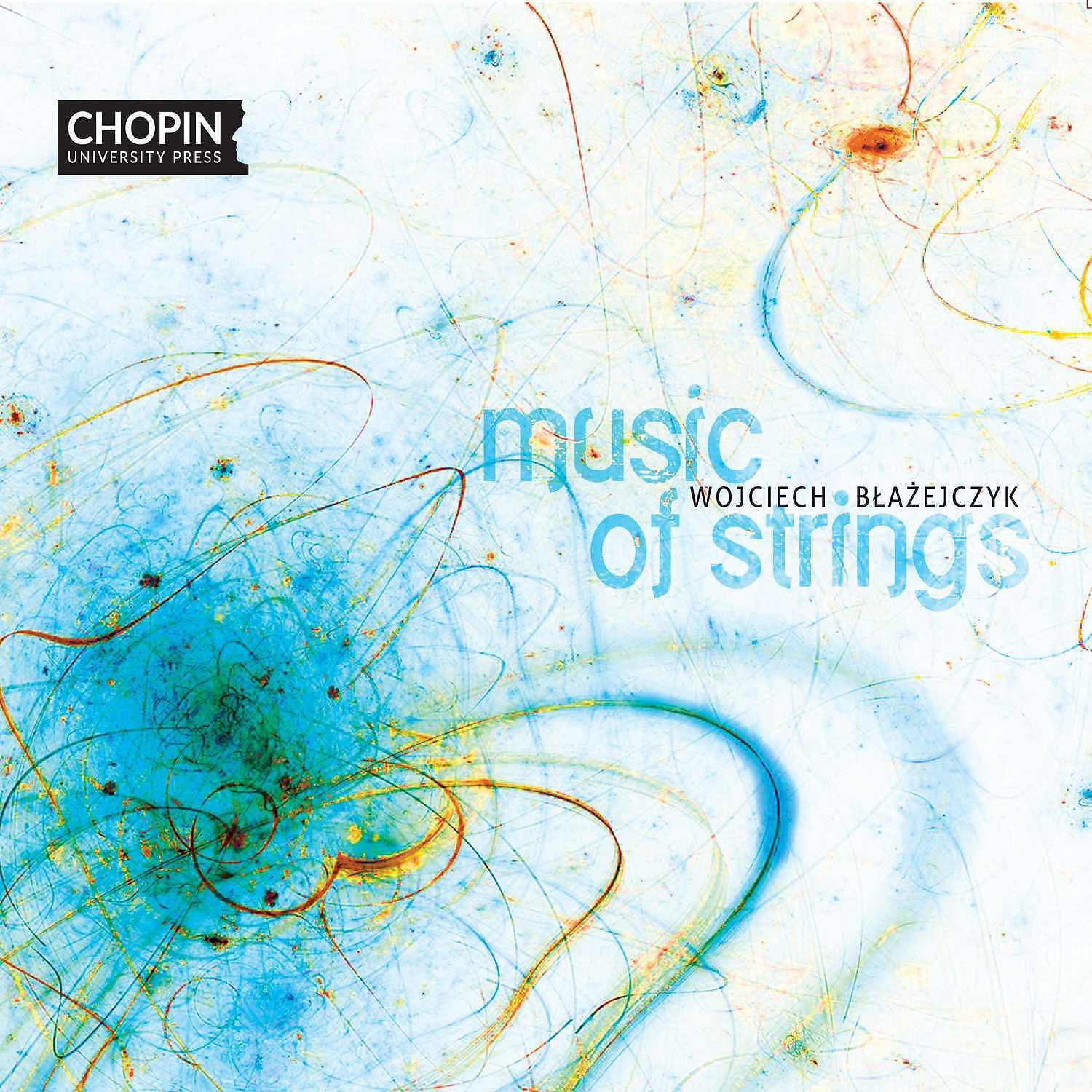 Постер альбома Wojciech Blazejczyk: Music of Strings