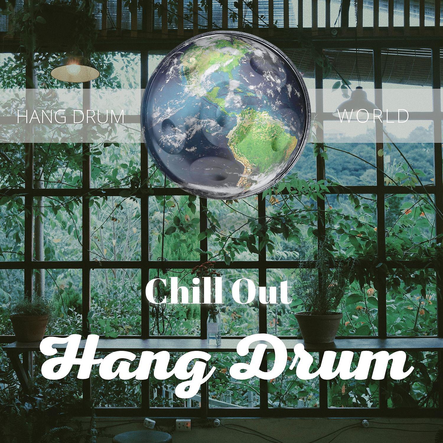 Постер альбома Chill Out Hang Drum Music
