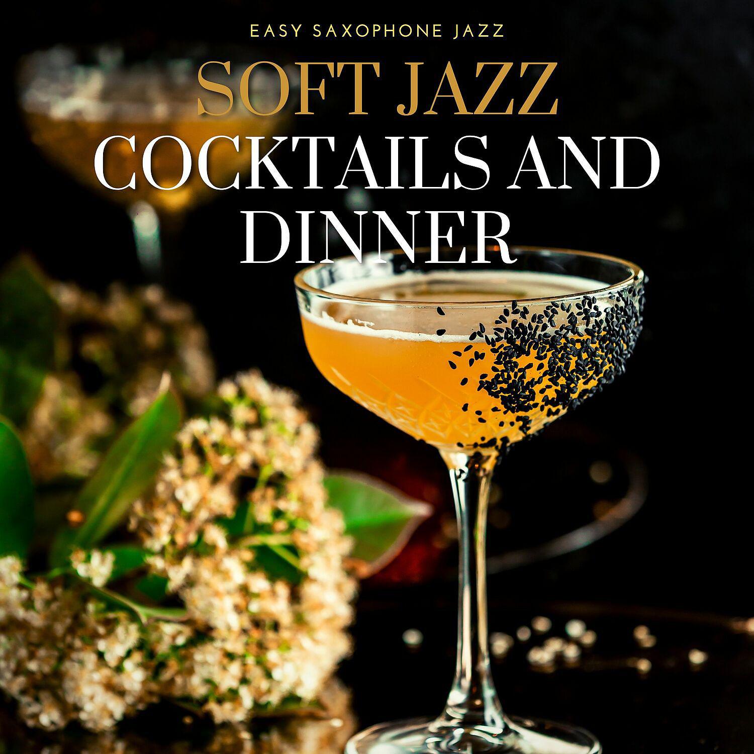 Постер альбома Soft Jazz for Cocktails and Dinner
