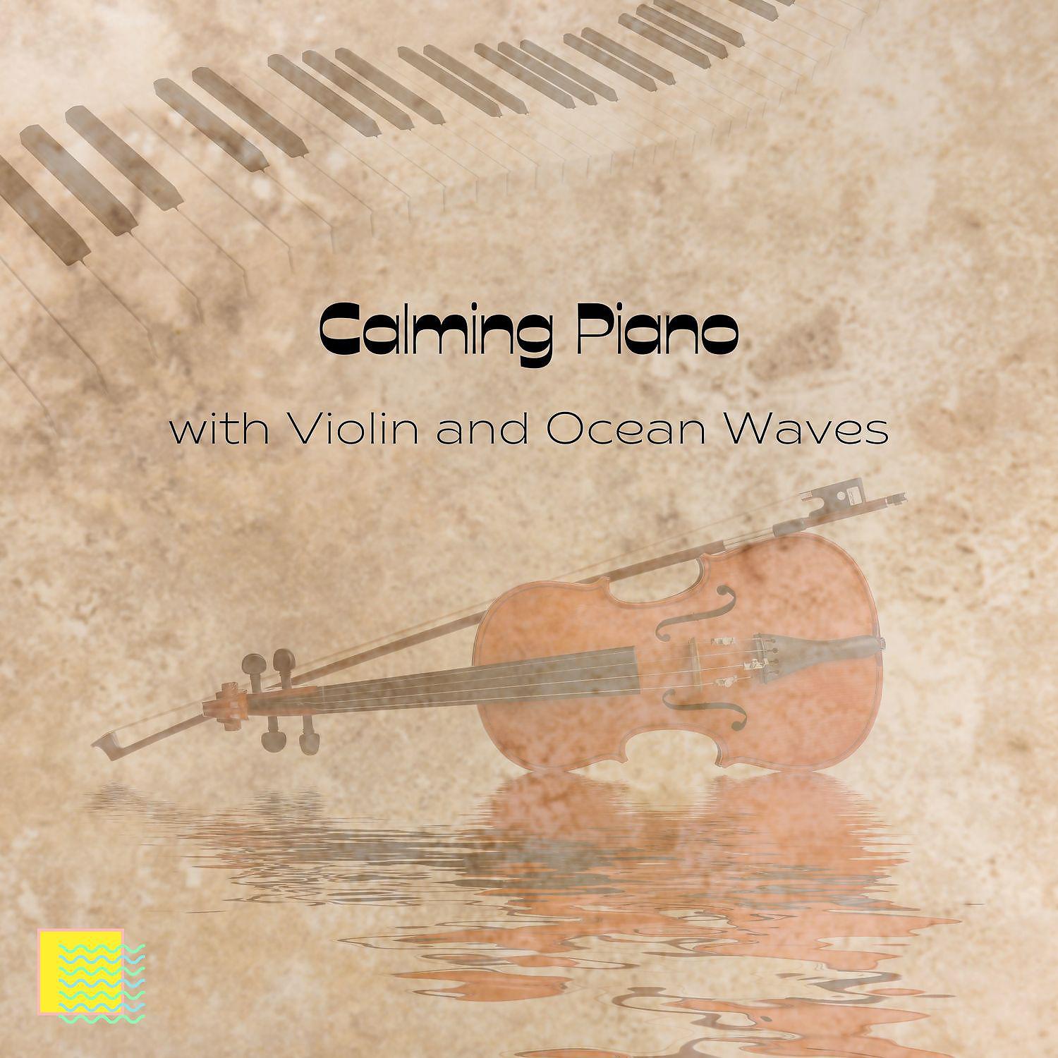 Постер альбома Calming Piano with Violin and Ocean Waves