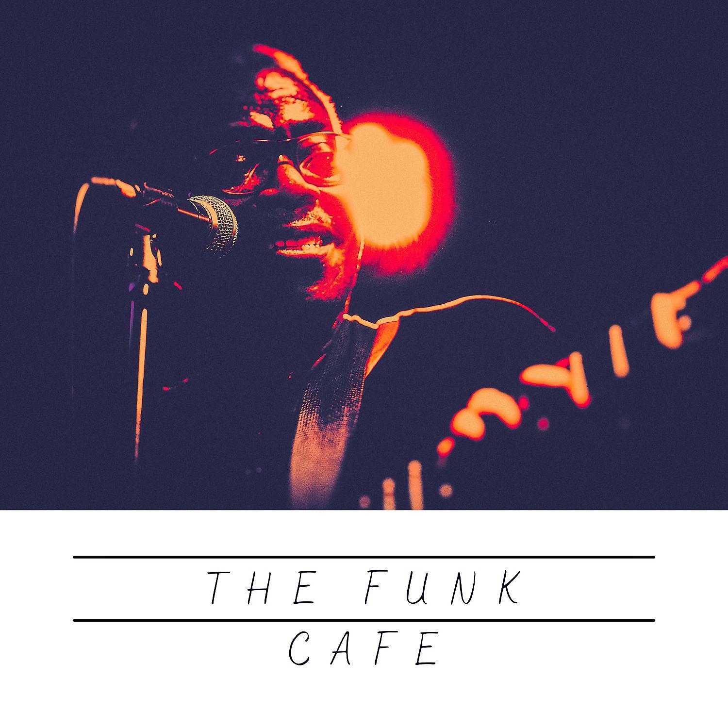 Постер альбома The Funk Cafe