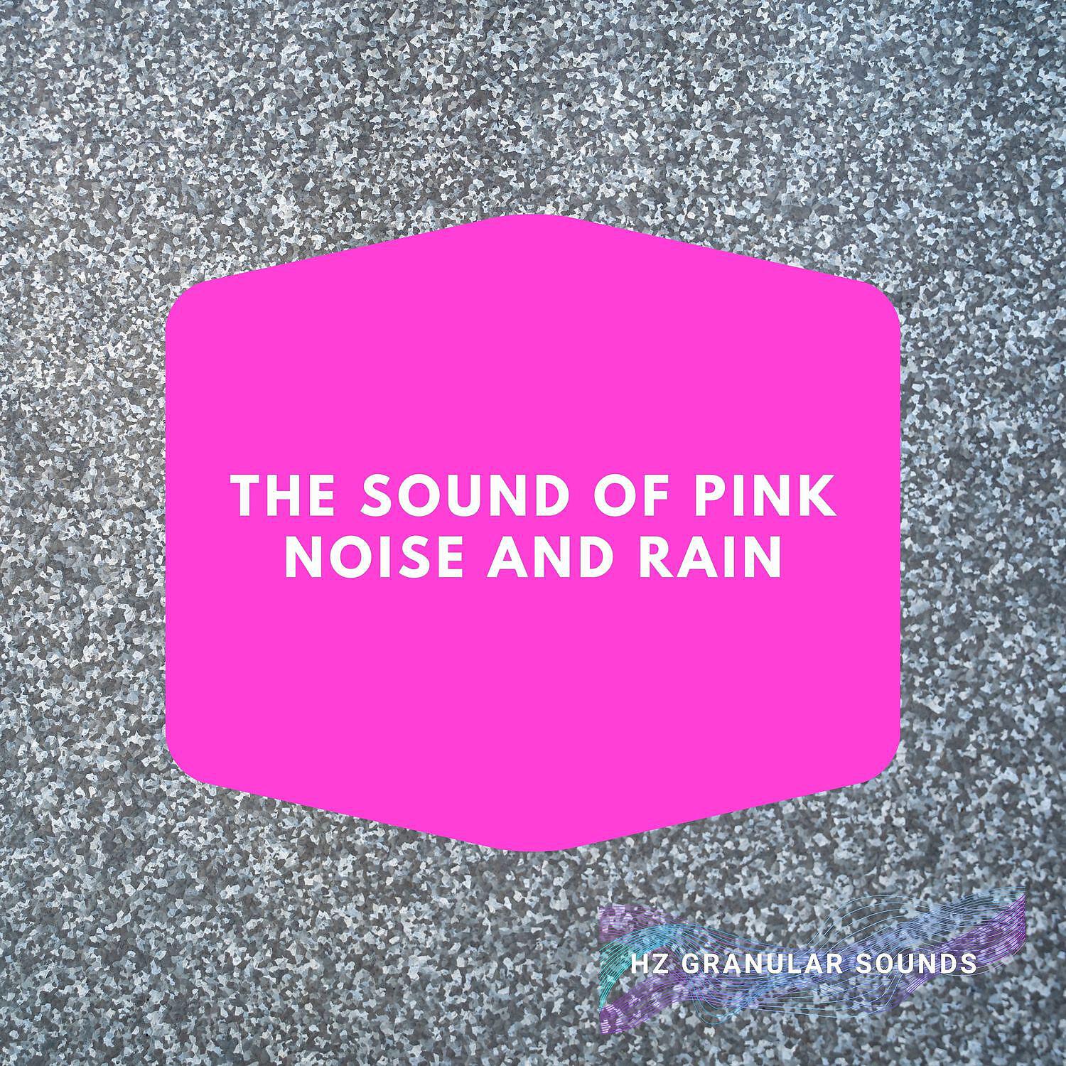 Hz Granular Sounds - Pink Noise Piano - Sequoia (with Rain Sound)