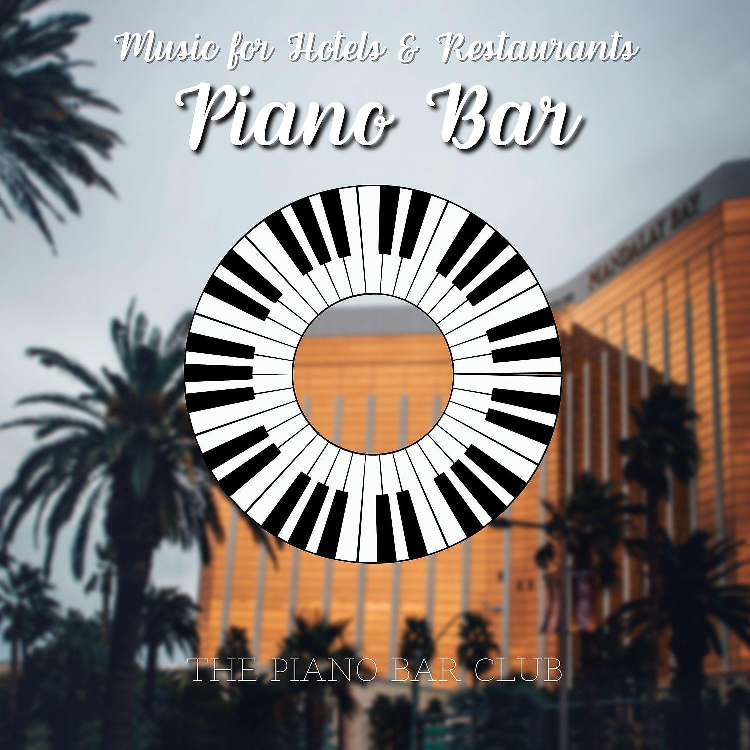 Постер альбома Piano Bar (Music for Hotels & Restaurants)