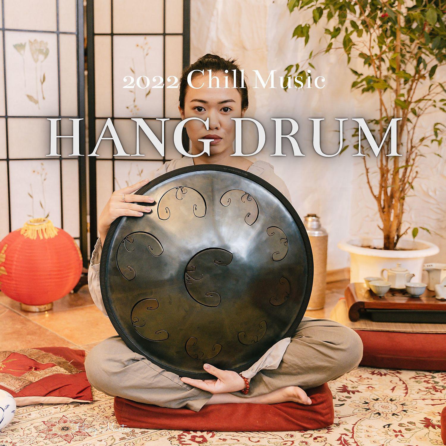 Постер альбома 2022 Chill Music Hang Drum
