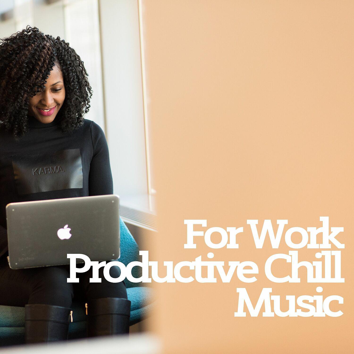 Постер альбома For Work: Productive Chill Music