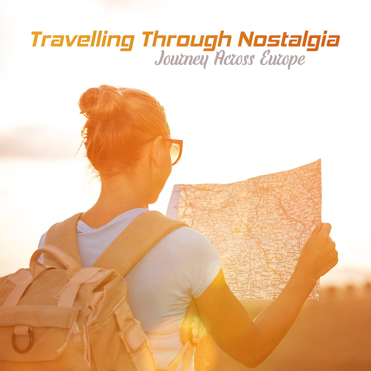 Постер альбома Travelling Through Nostalgia – Journey Across Europe