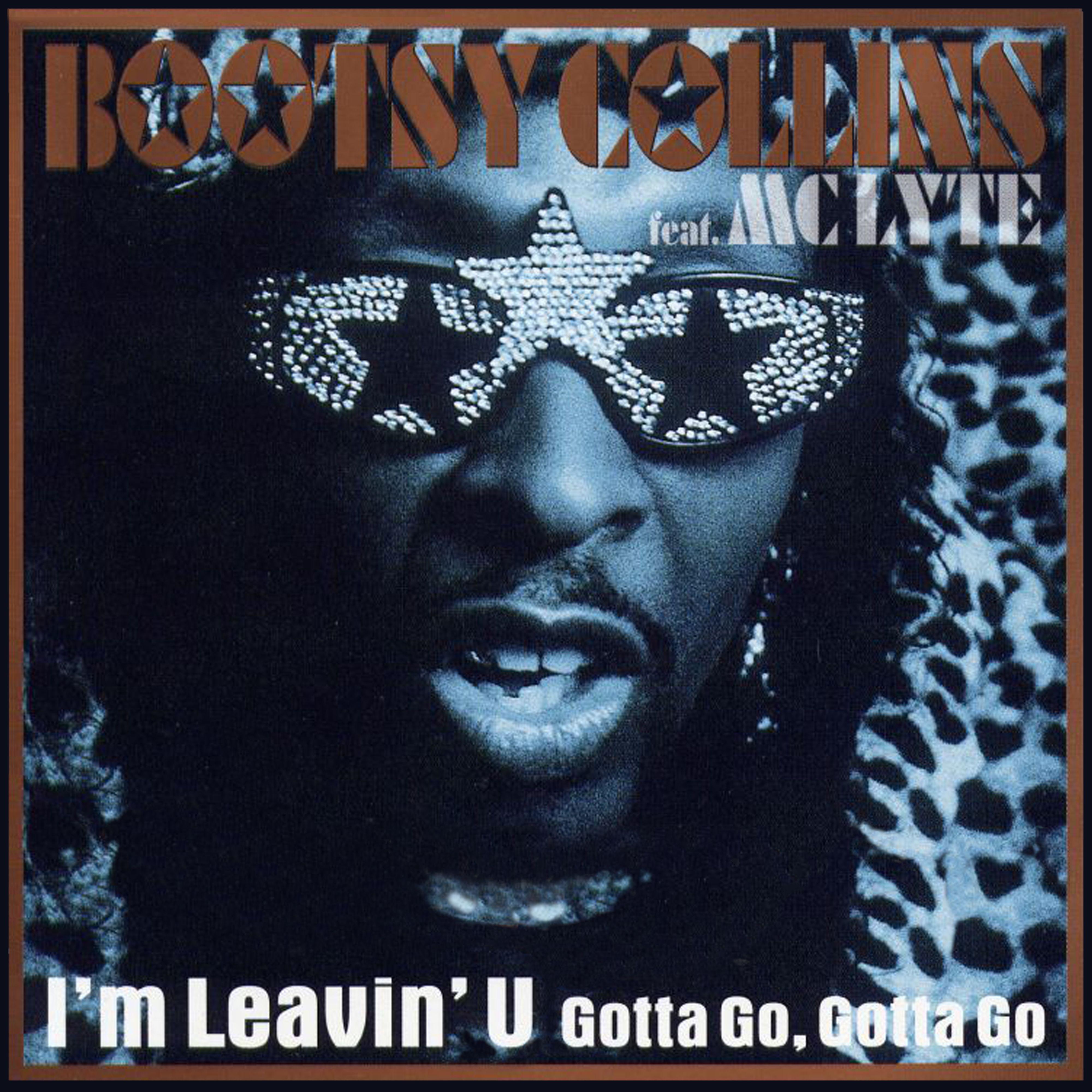 Bootsy Collins - I'm Leavin' U (feat. MC Lyte) [Gotta Go, Gotta Go] [Dj Tonka Remix]