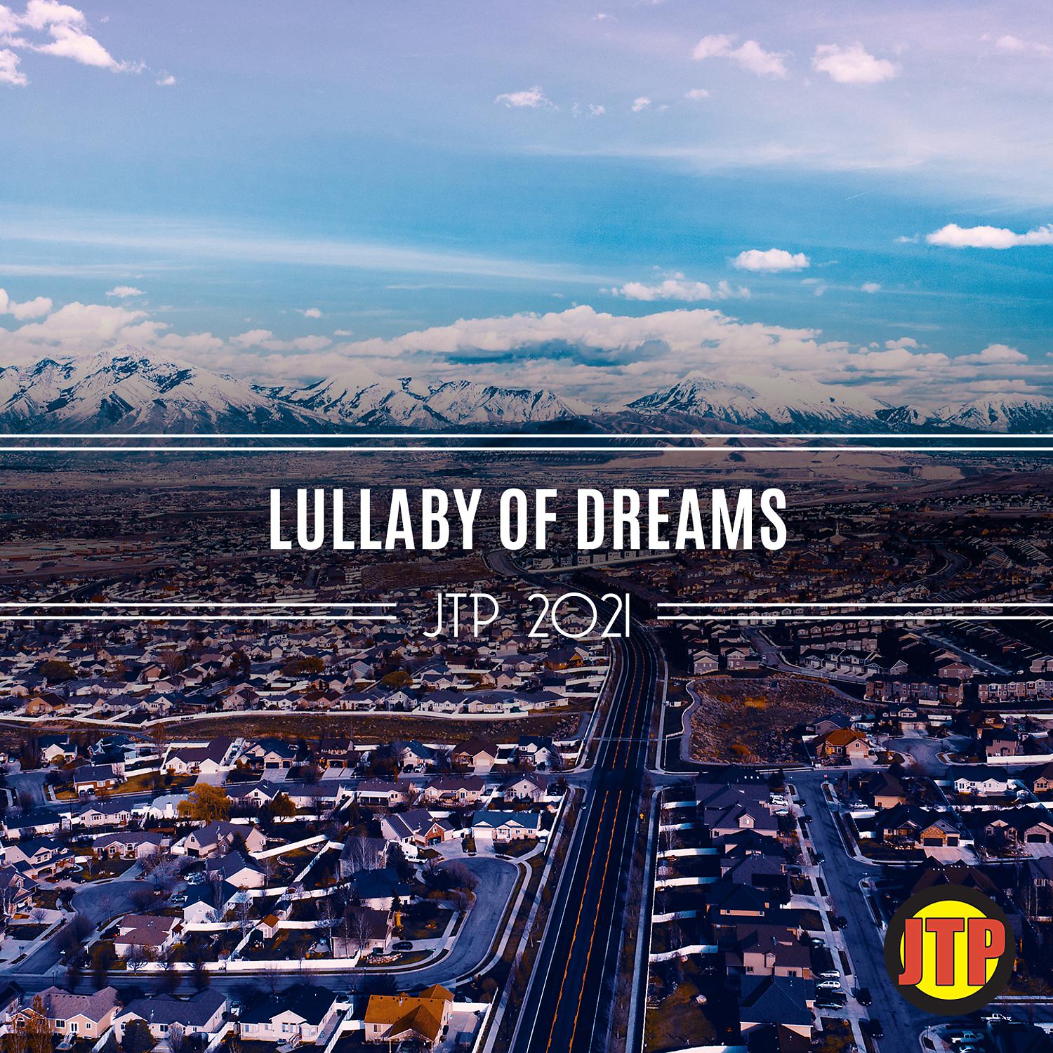 Постер альбома Lullaby Of Dreams Jtp 2021