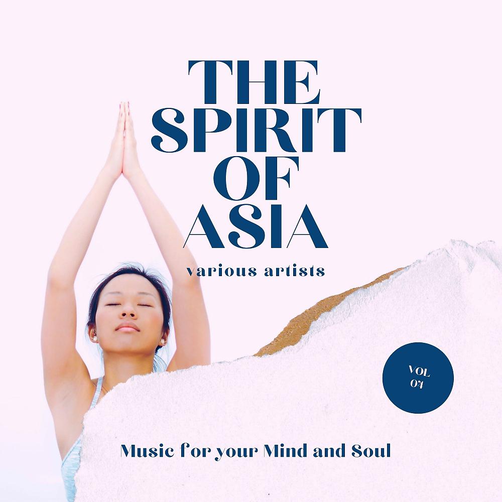 Постер альбома The Spirit of Asia (Music for your Mind & Soul), Vol. 4