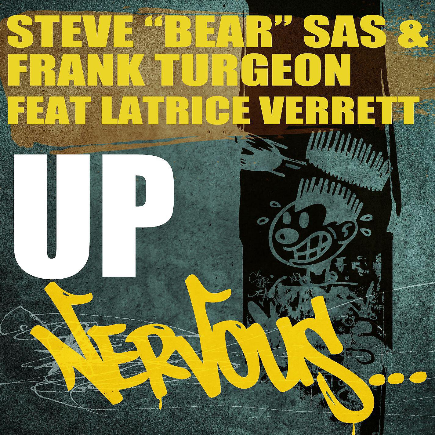 Steve Bear Sas & Frank Turgeon - Up feat. Latrice Verrett (Original Mix)