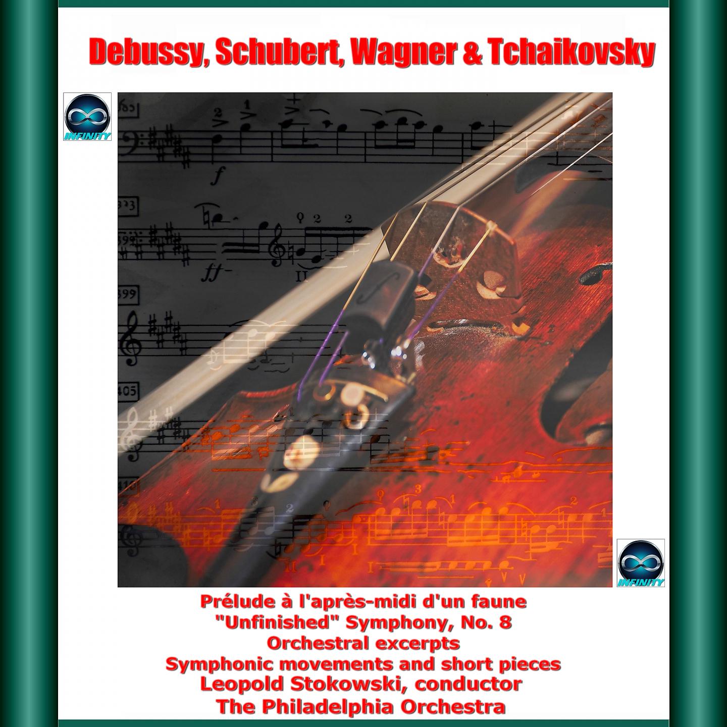 Постер альбома Debussy, Schubert, Wagner & Tchaikovsky: Prélude à l'après-midi d'un faune - "Unfinished" Symphony, No. 8 - Orchestral excerpts - Symphonic movements and short pieces
