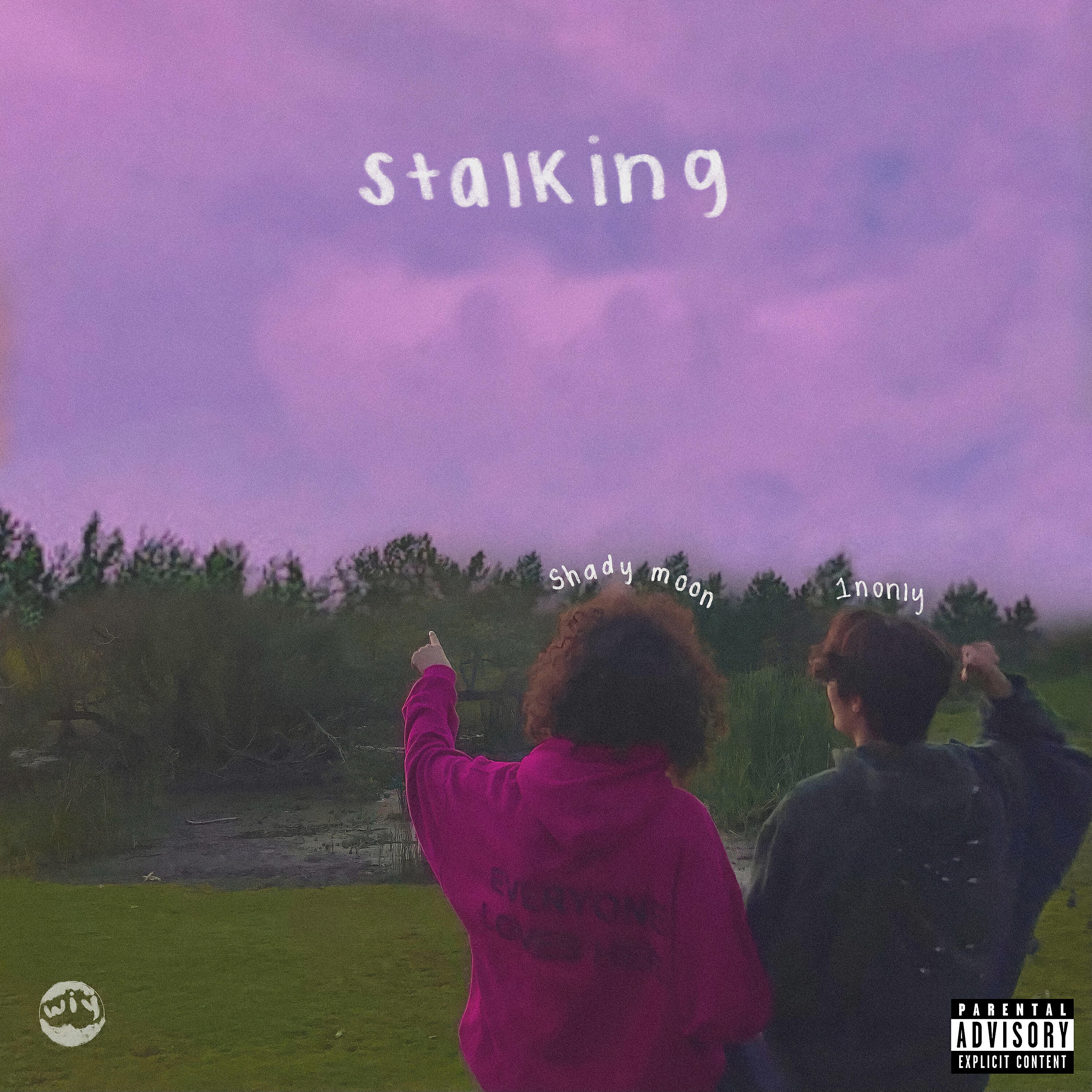 1nonly - Stalking (feat. Shady Moon)