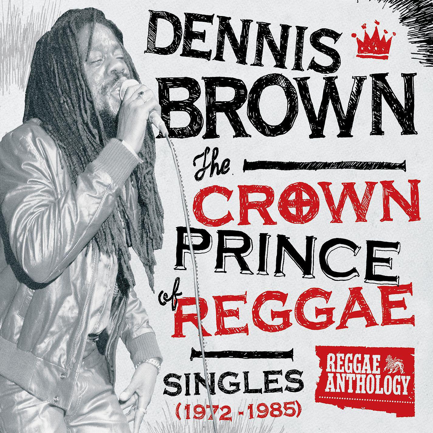 Постер альбома Reggae Anthology: Dennis Brown - Crown Prince of Reggae - Singles (1972-1985)