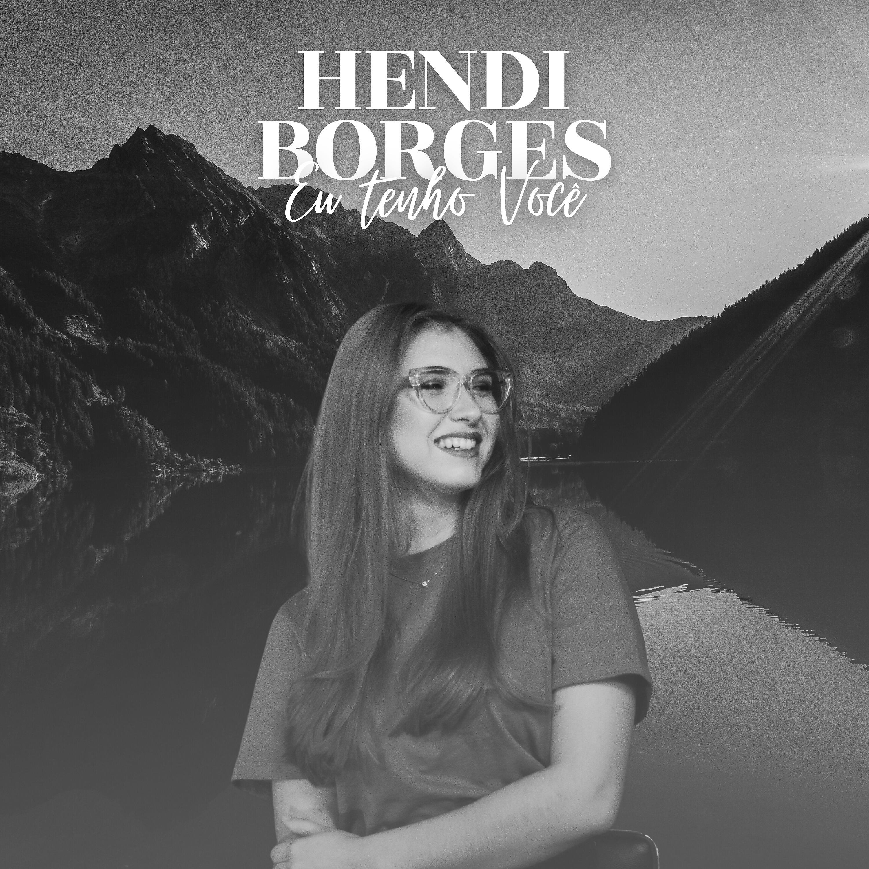 Hendi Borges - Eu Tenho Você