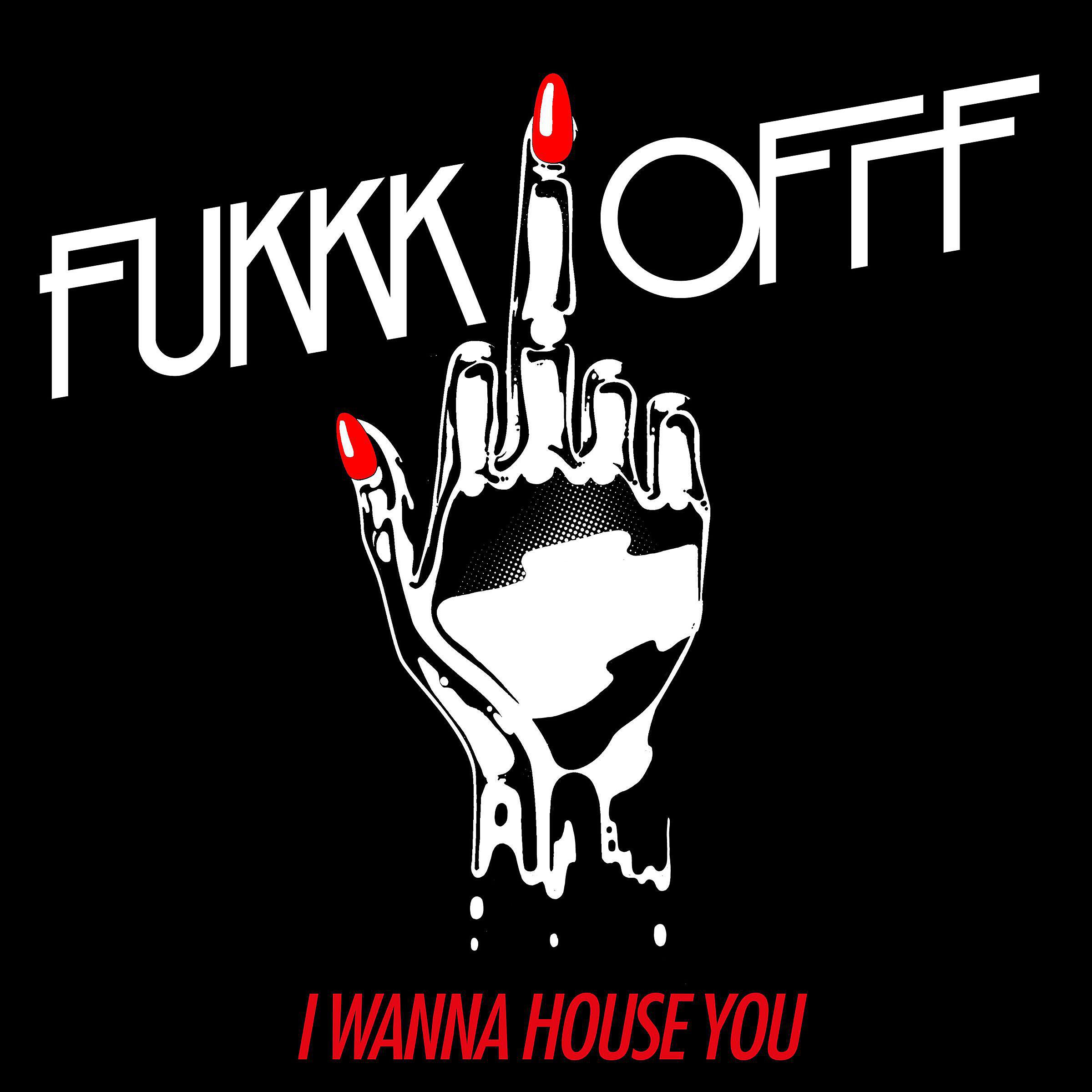 Fukkk Offf - I Wanna House You (Oliver Huntemann Remix)