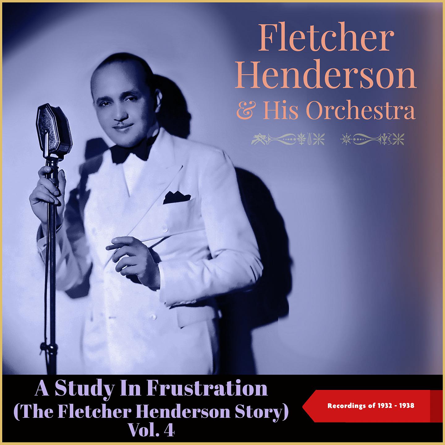 Постер альбома A Study In Frustration (The Fletcher Henderson Story) , Vol. 4