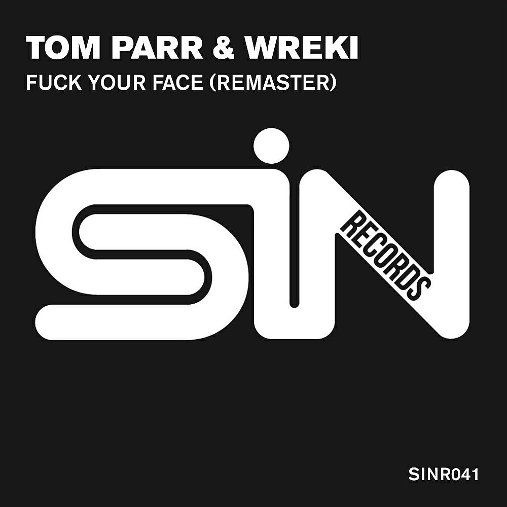 Tom Parr - Fuck Your Face (Remaster)