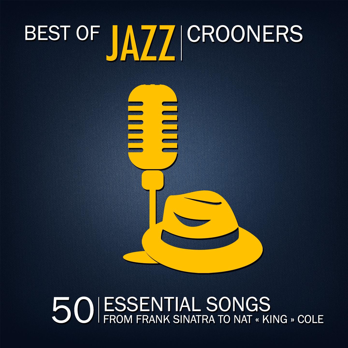 Постер альбома Best of Jazz Crooners (50 Essential Songs from Franck Sinatra to Nat "King" Cole)