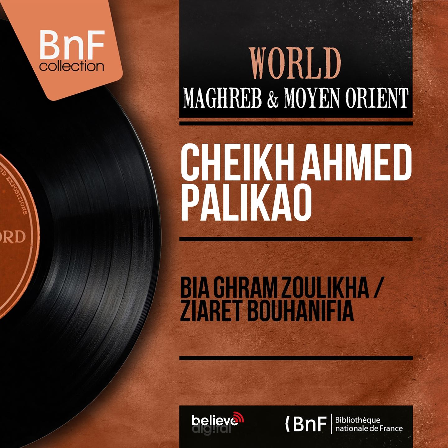 Постер альбома Bia Ghram Zoulikha / Ziaret Bouhanifia (Mono Version)