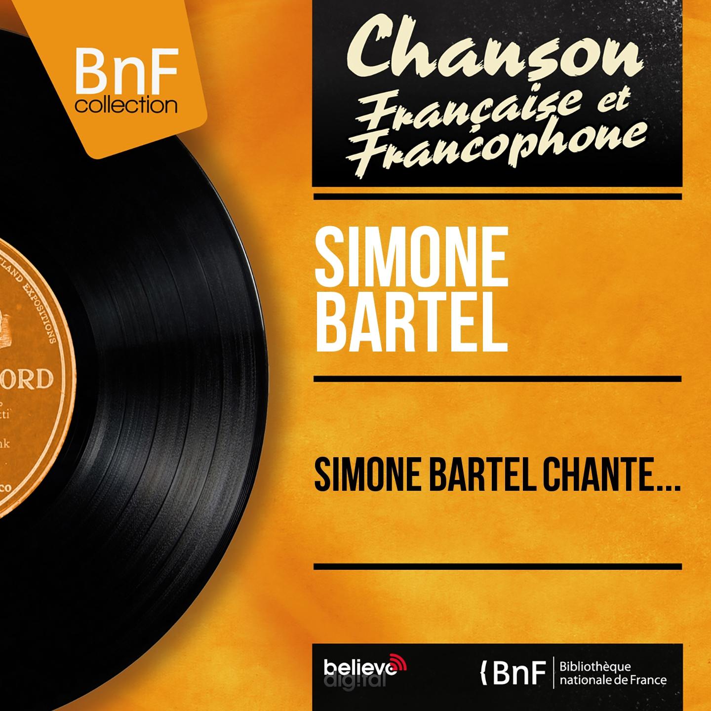 Постер альбома Simone Bartel chante... (Mono Version)