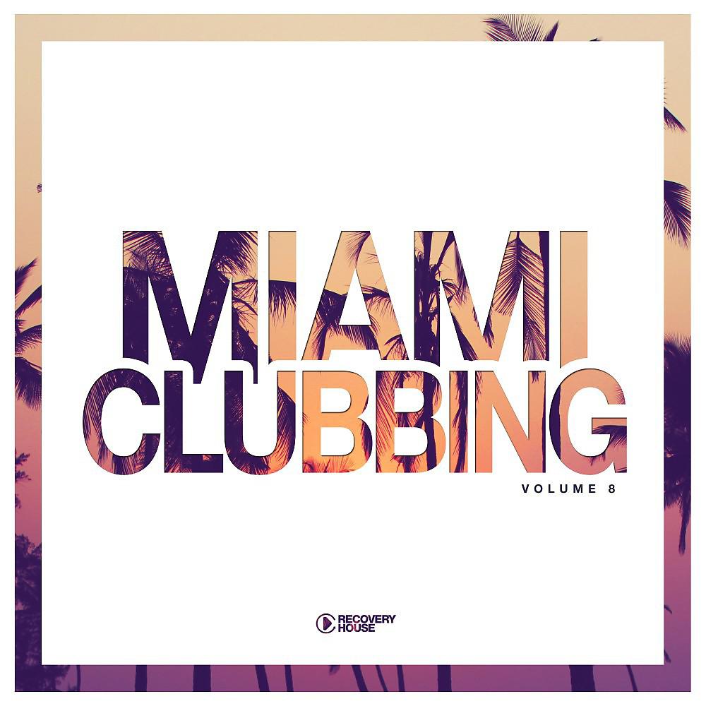 Постер альбома Miami Clubbing, Vol. 8