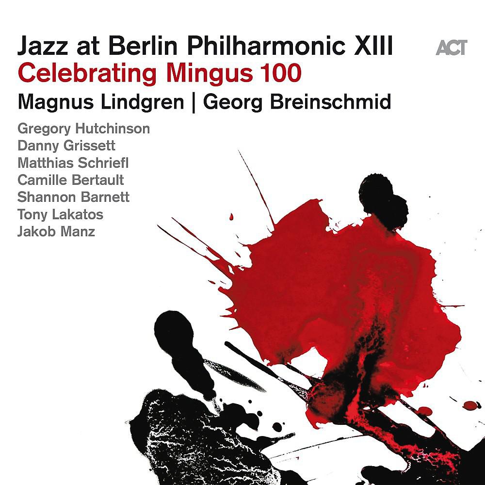 Постер альбома Jazz at Berlin Philharmonic XIII: Celebrating Mingus 100 (Live)