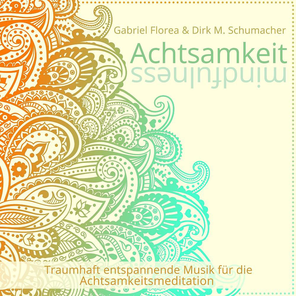 Постер альбома Achtsamkeit Mindfulness (Traumhaft Entspannende Musik Für Die Achtsamkeitsmeditation)