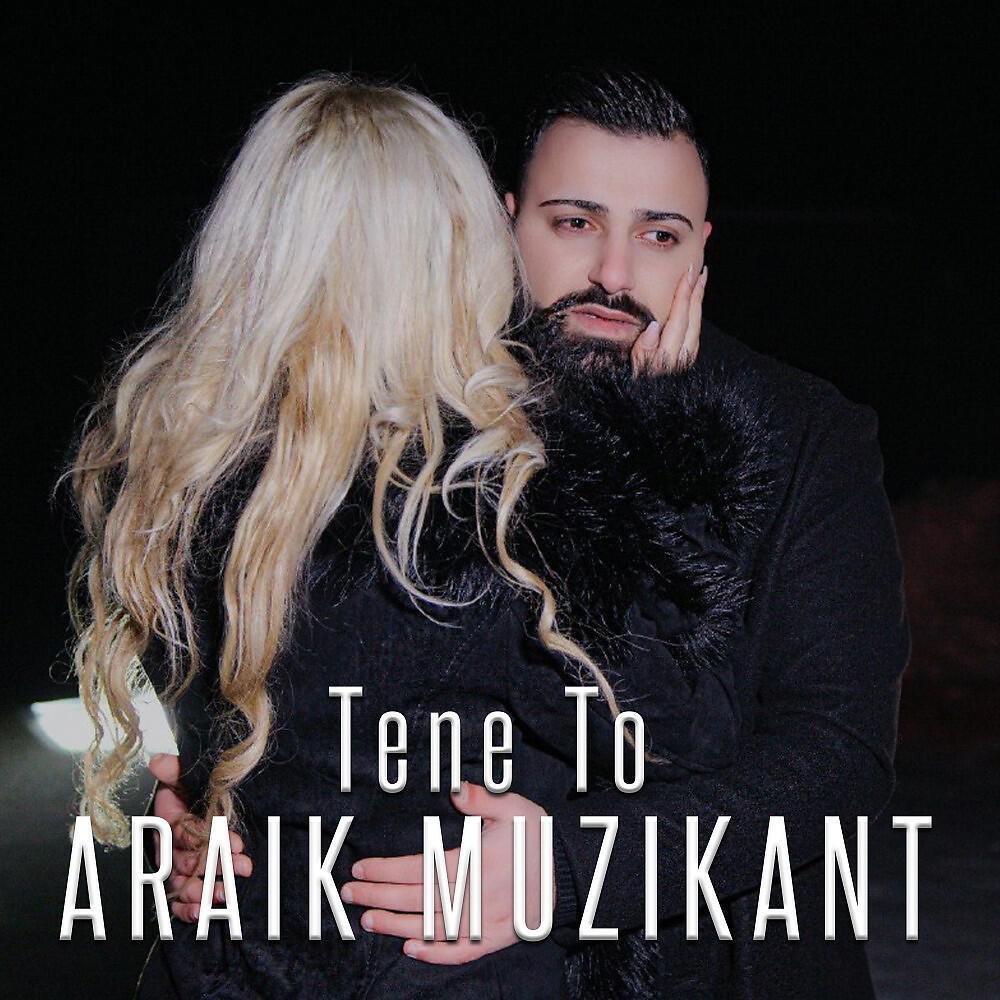 Araik Muzikant - Tene To