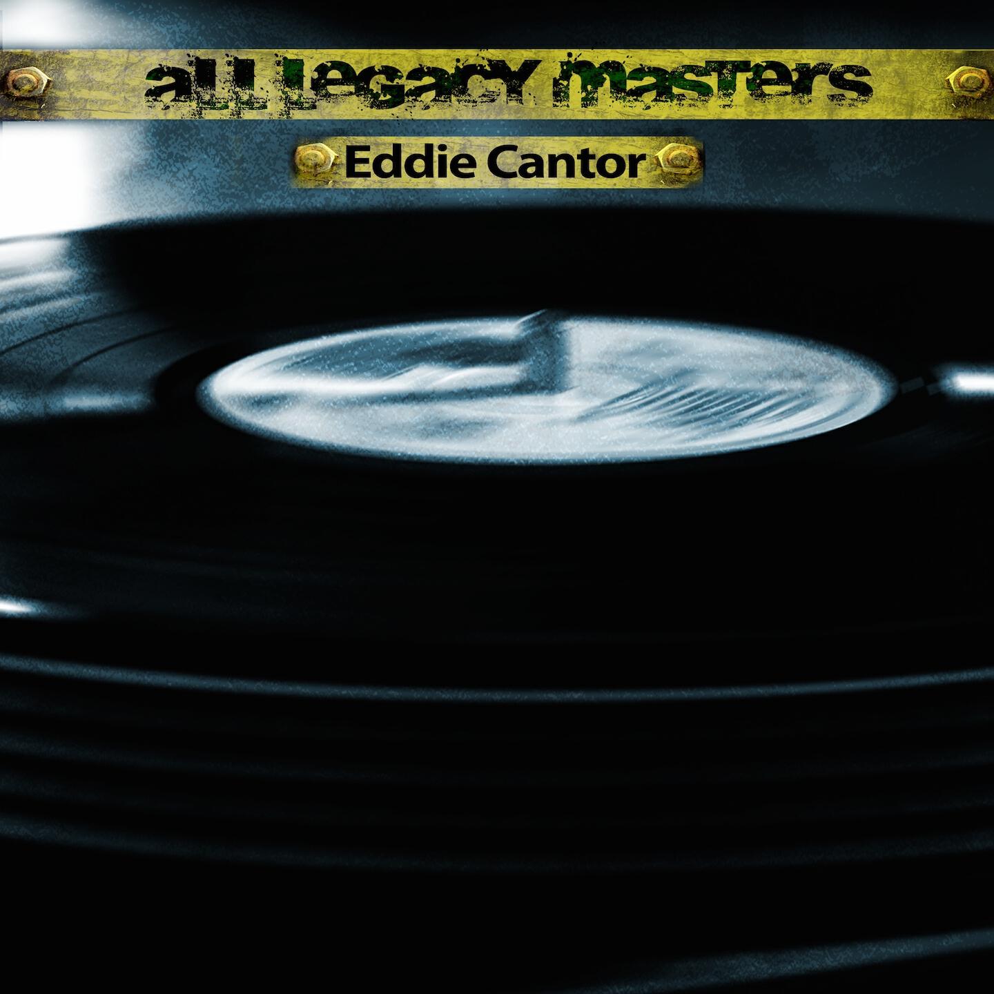 Eddie Cantor - Eddie Steady