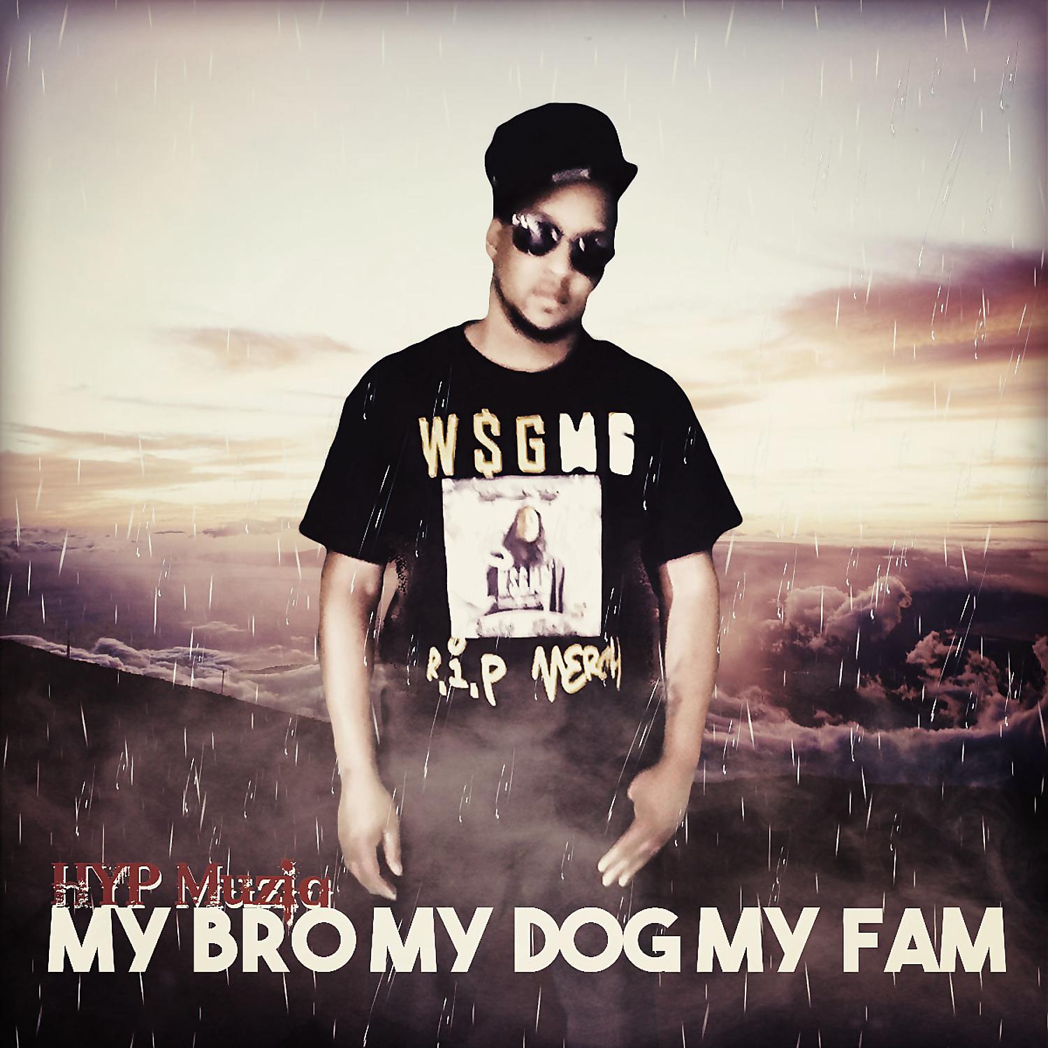 Постер альбома My Bro My Dog My Fam