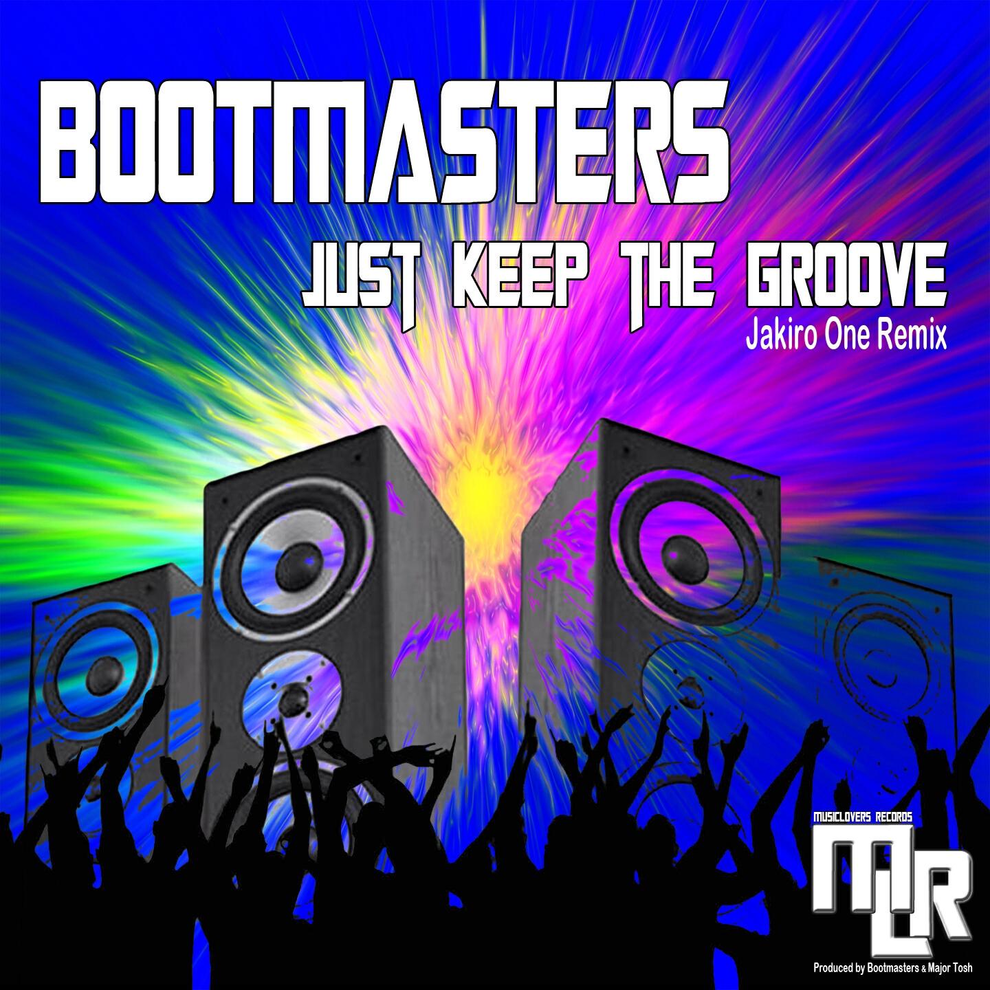 Bootmasters - Just Keep the Groove (Jakiro One Remix)