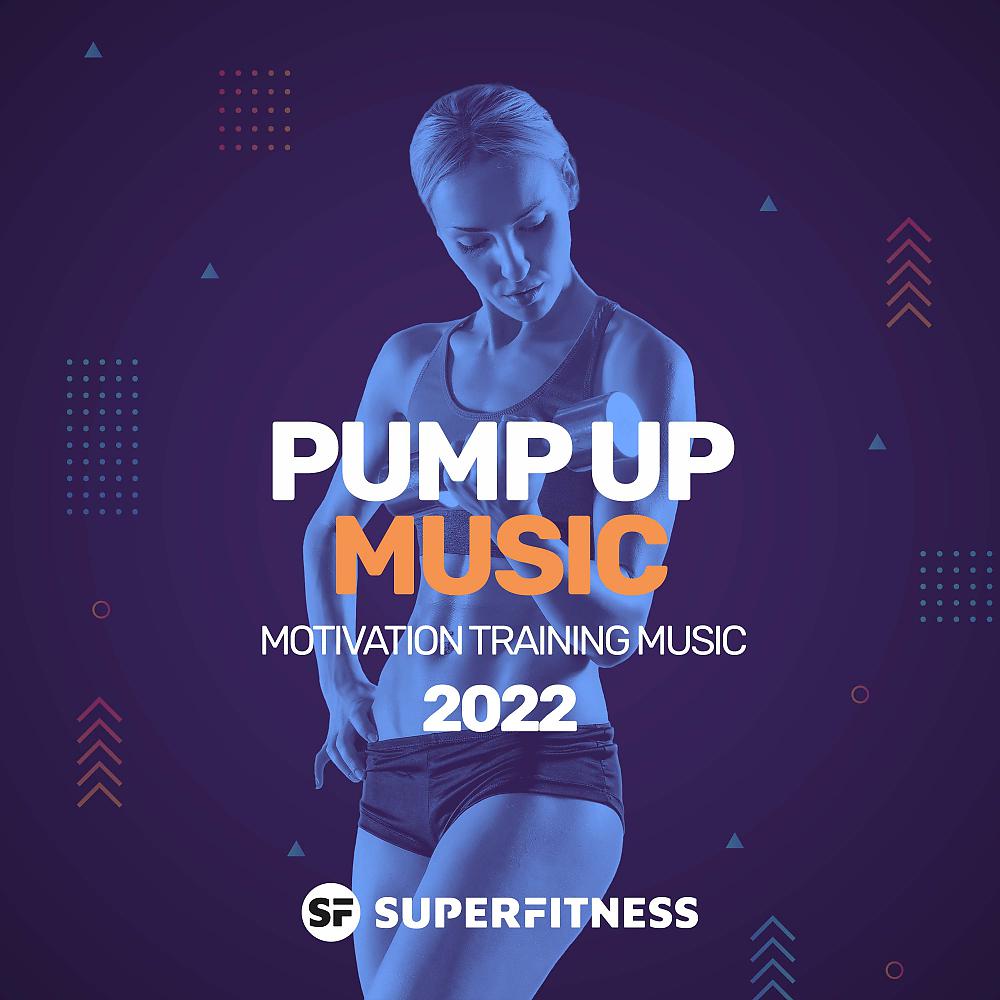 Постер альбома Pump Up Music 2022: Motivation Training Music
