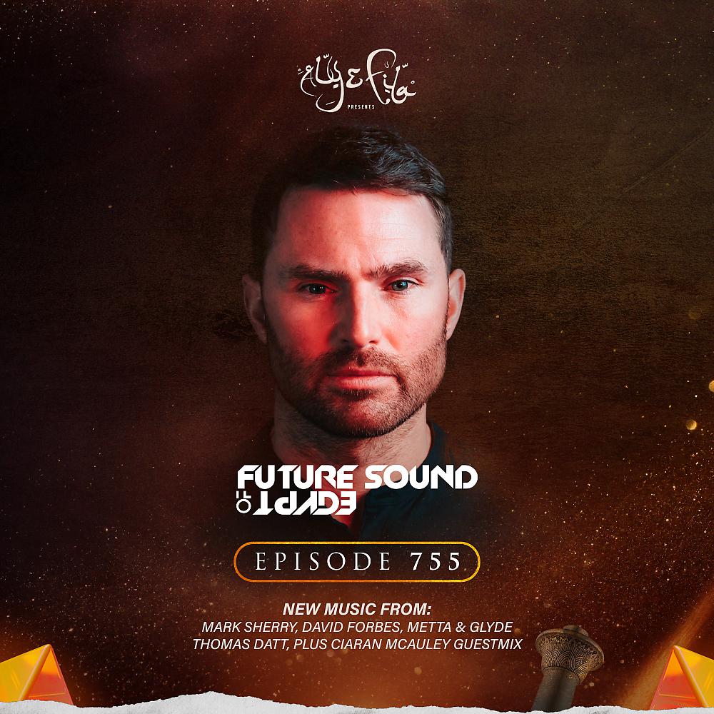 Постер альбома FSOE 755 - Future Sound Of Egypt Episode 755