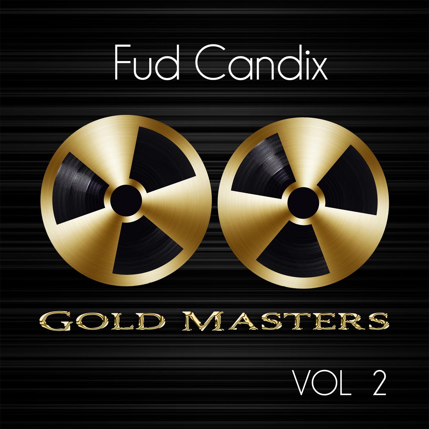 Постер альбома Gold Masters: Fud Candix, Vol. 2