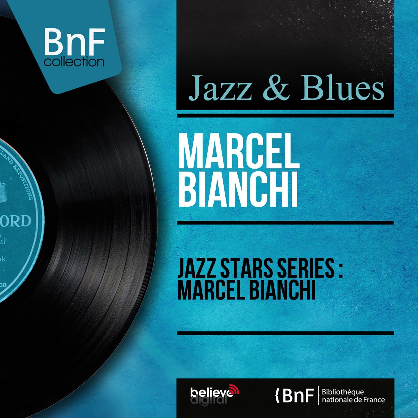 Постер альбома Jazz stars séries : Marcel Bianchi (Mono Version)