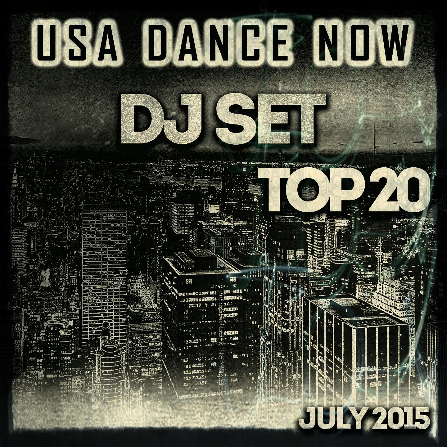 Постер альбома USA Dance Now DJ Set Top 20 July 2015