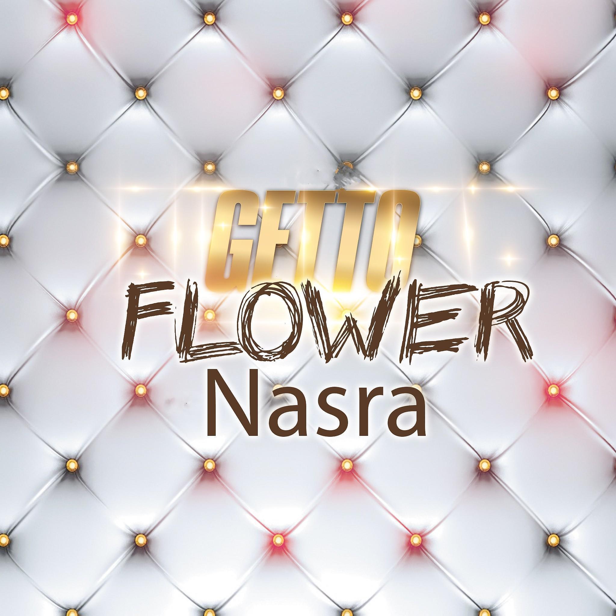 Nasra Getto Flower - Ado Ado