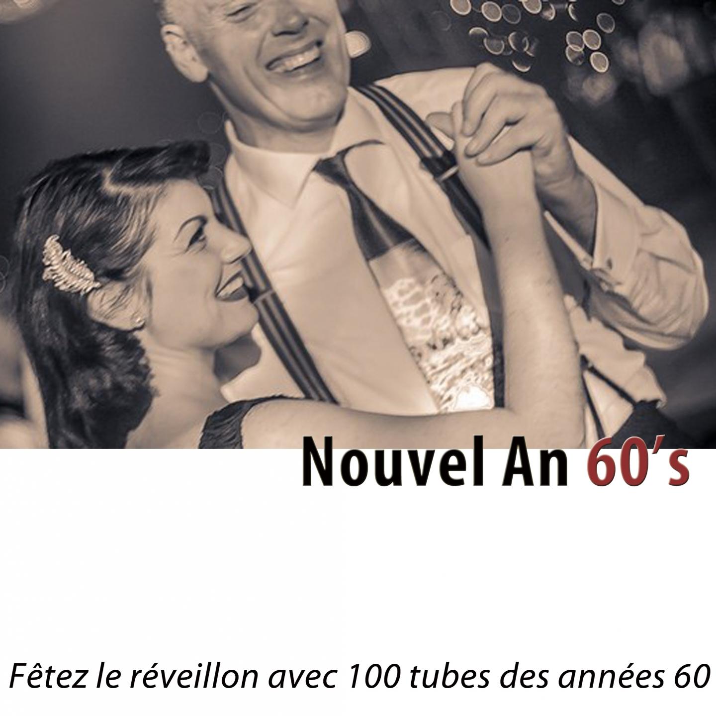 Постер альбома Nouvel an 60's (Fêtez le réveillon avec 100 tubes des années 60) [Remastered]