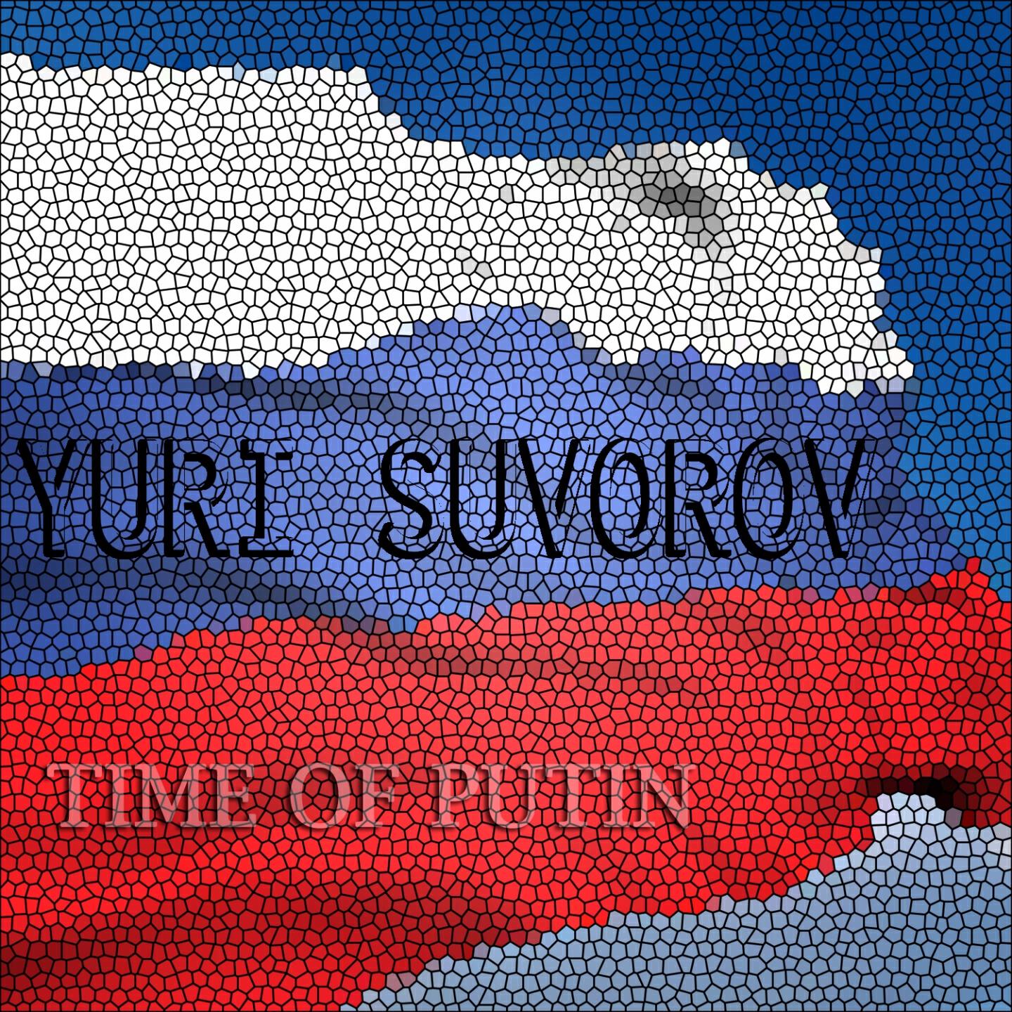 Yuri Suvorov - Time of Putin (Deep Mix)
