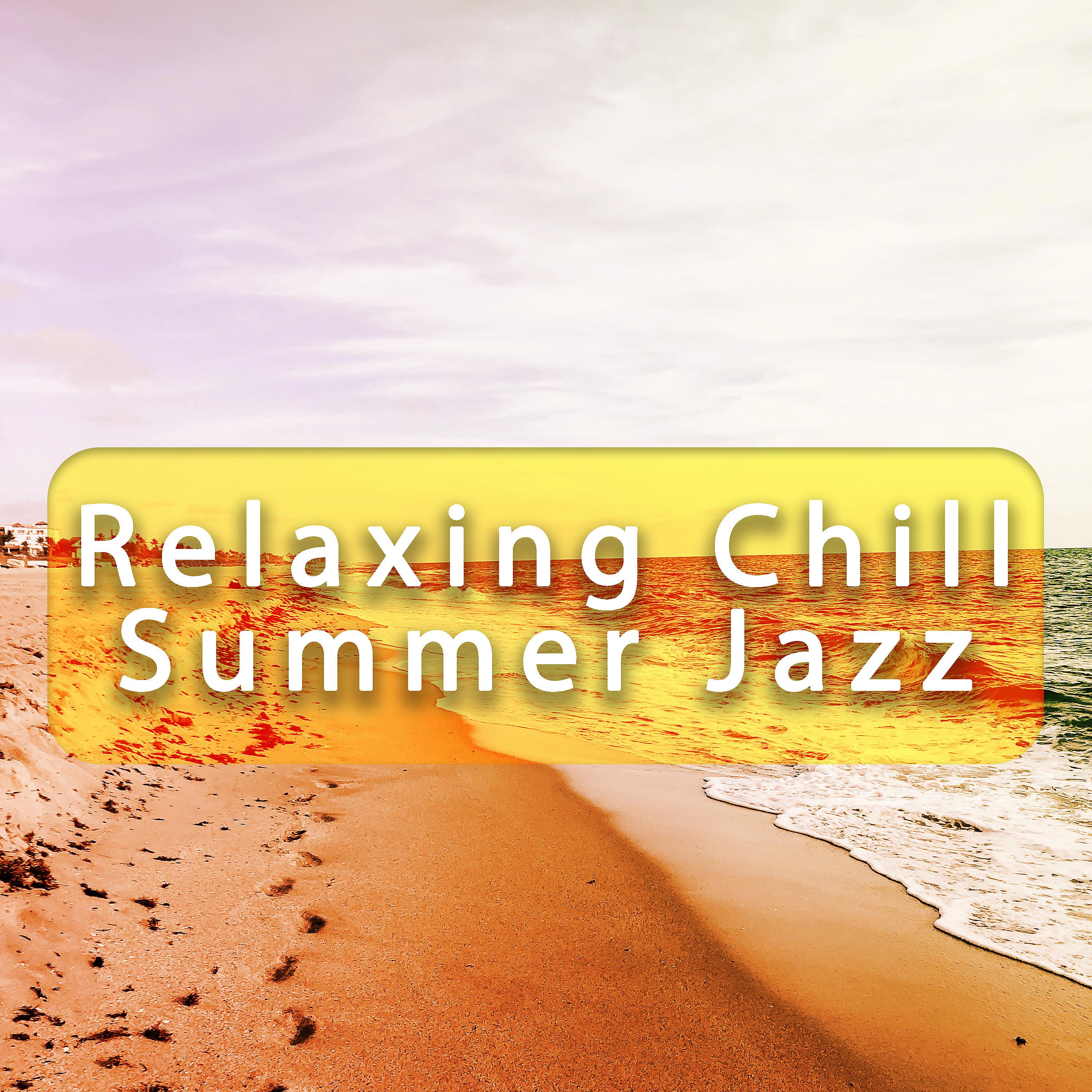 Постер альбома Relaxing Chill Summer Jazz
