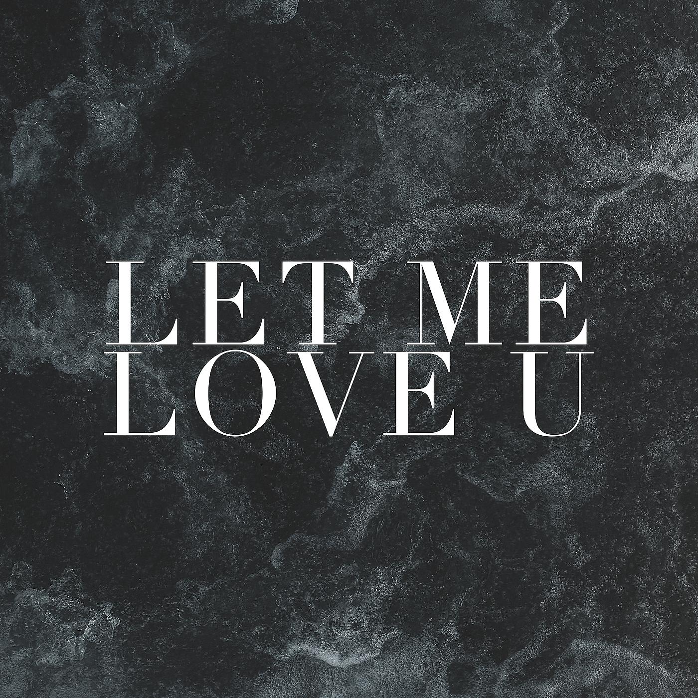Постер альбома Let Me Love U
