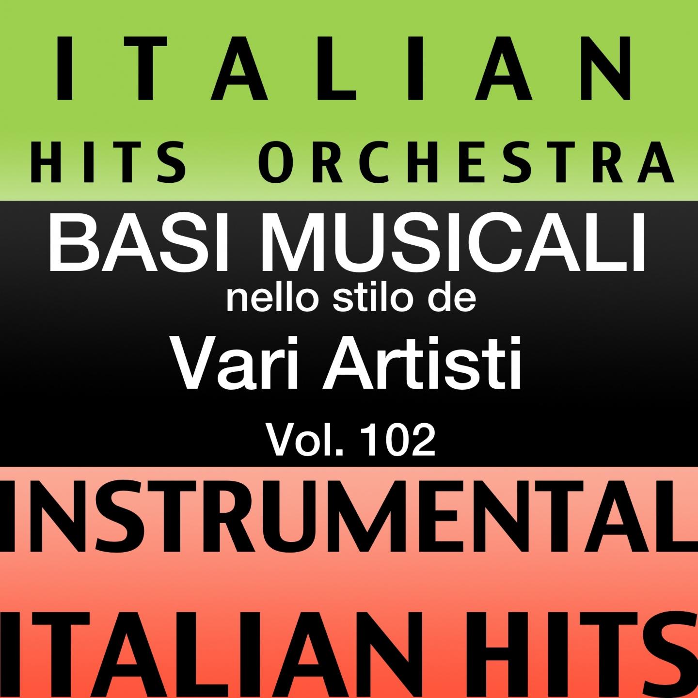 Постер альбома Basi musicale nello stilo dei vari artisti (instrumental karaoke tracks) Vol. 102