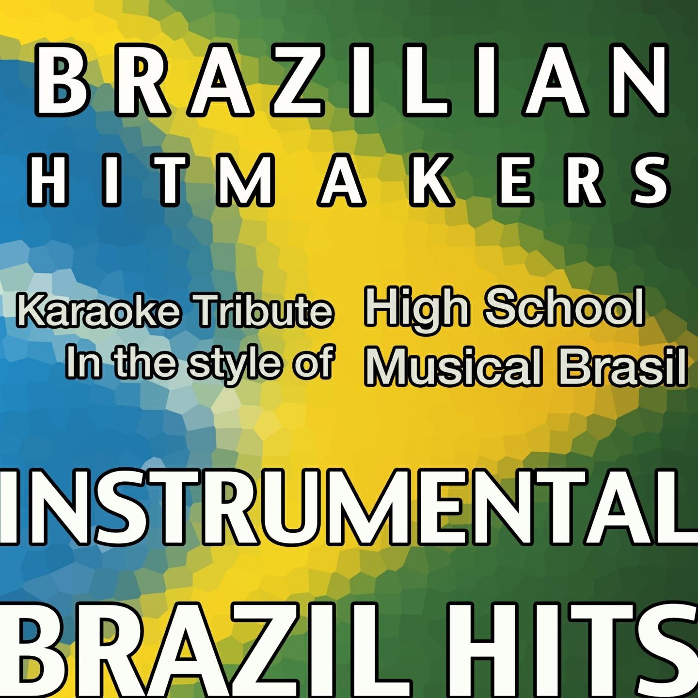 Brazilian HitMakers - Atuar, Dançar, Cantar (Karaoke Version)