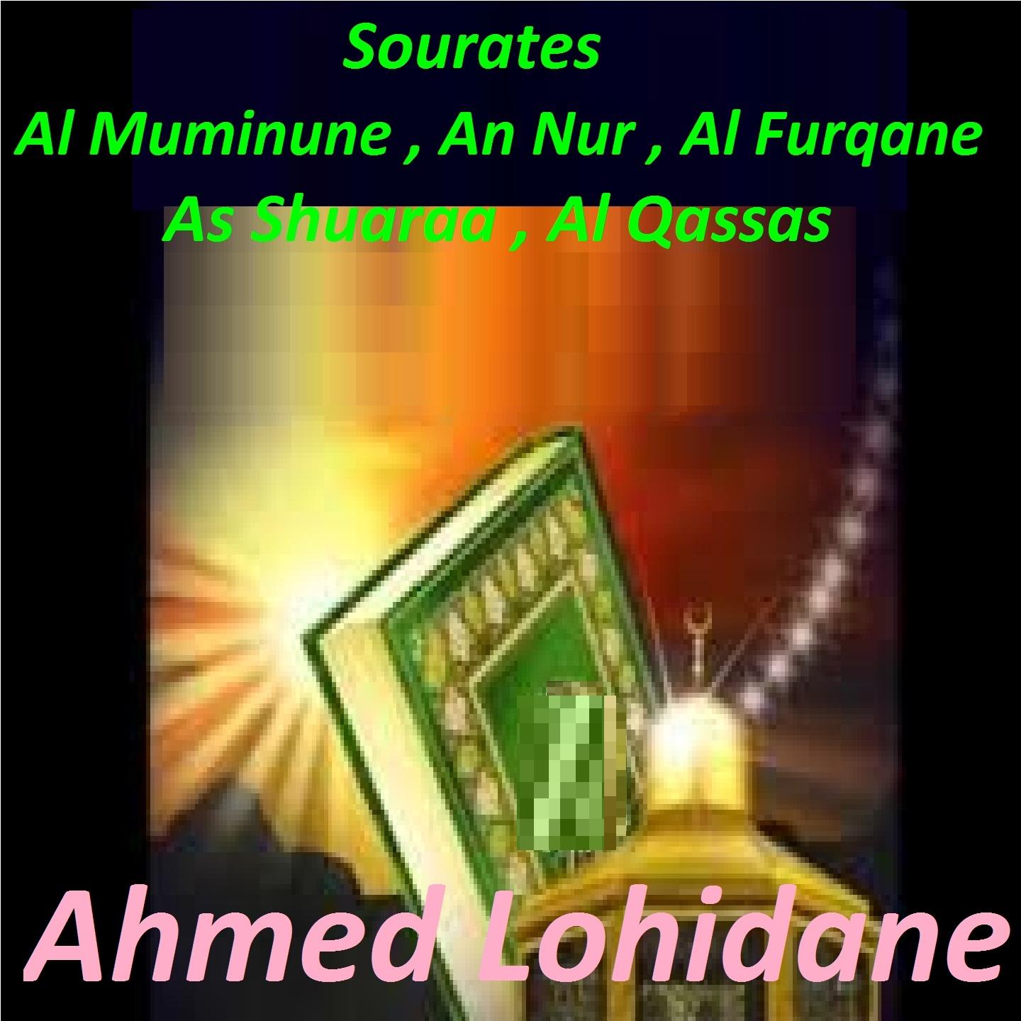 Постер альбома Sourates Al Muminune, An Nur, Al Furqane, As Shuaraa, Al Qassas