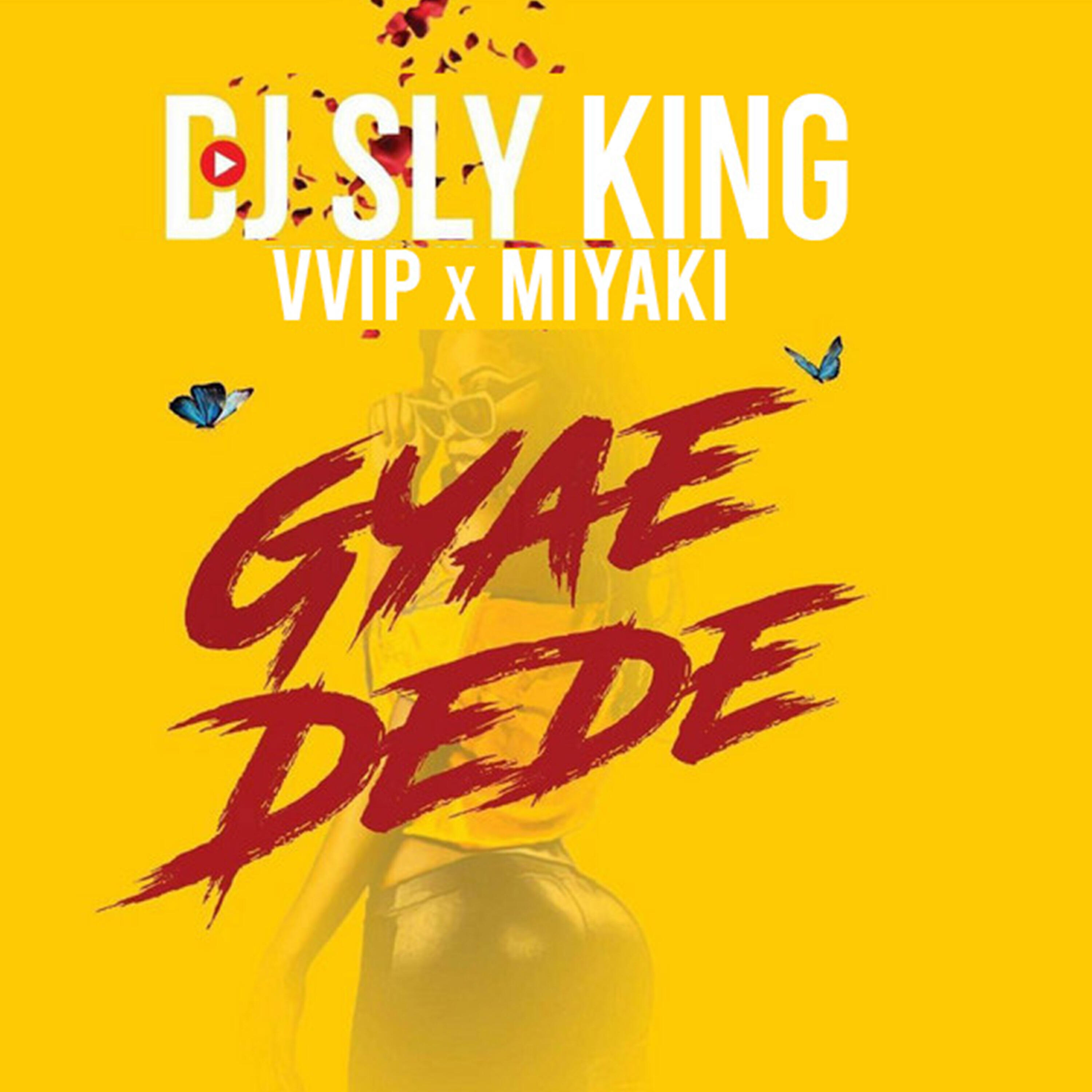 DJ Sly King - Gyae Dede