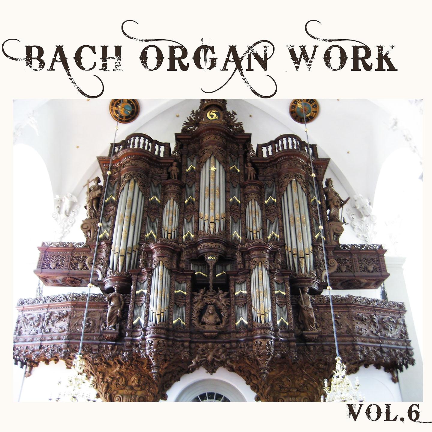 Постер альбома Bach Organ Work, Vol. 6
